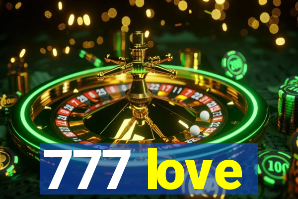 777 love